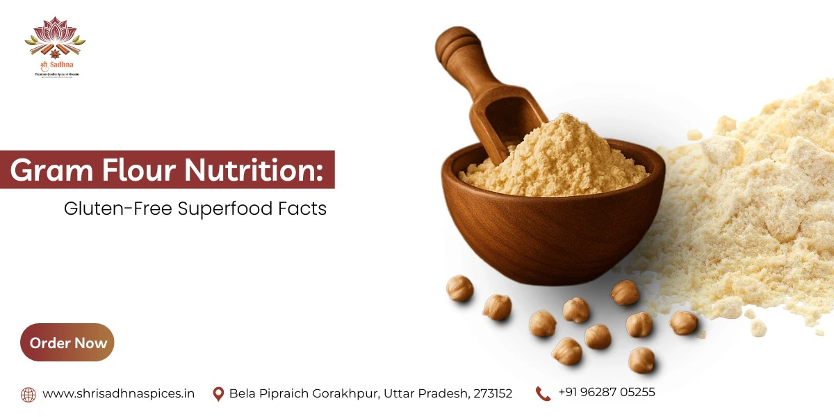 Gram Flour Nutrition: Gluten-Free Superfood Facts